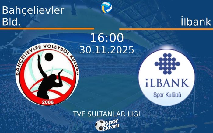 30 Kasım 2025 Bahçelievler Bld. vs İlbank maçı Hangi Kanalda Saat Kaçta Yayınlanacak? 30 Kasım 2025 Bahçelievler Bld. vs İlbank maçı Hangi Kanalda Saat Kaçta Yayınlanacak?