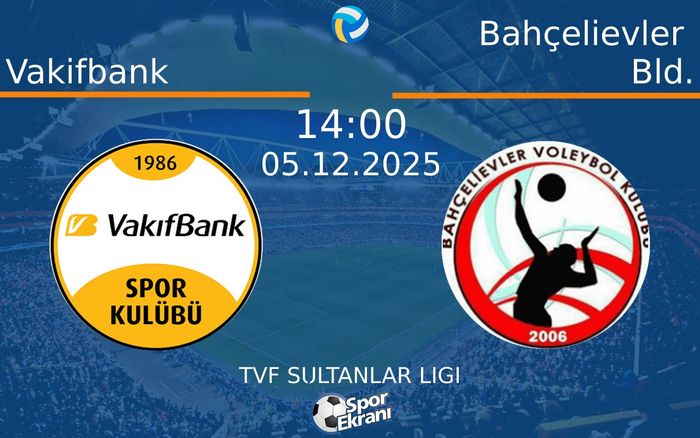 05 Aralık 2025 Vakifbank vs Bahçelievler Bld. maçı Hangi Kanalda Saat Kaçta Yayınlanacak?