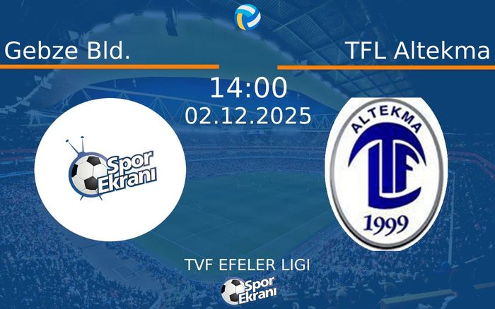 02 Aralık 2025 Gebze Bld. vs TFL Altekma maçı Hangi Kanalda Saat Kaçta Yayınlanacak? 02 Aralık 2025 Gebze Bld. vs TFL Altekma maçı Hangi Kanalda Saat Kaçta Yayınlanacak?