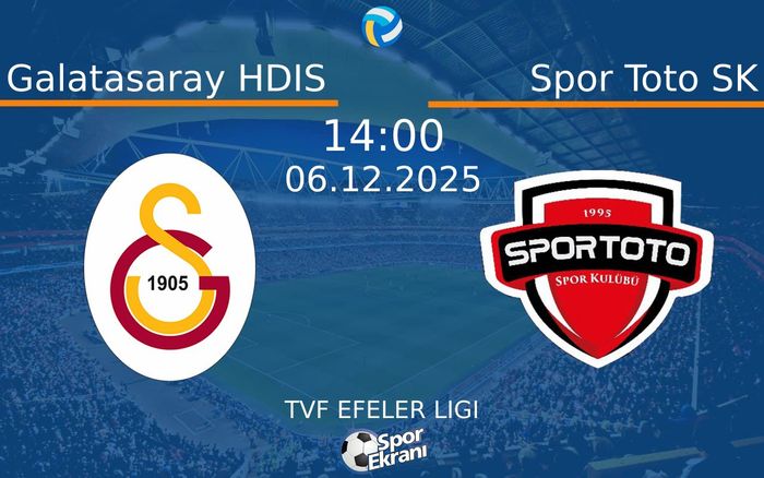 06 Aralık 2025 Galatasaray HDIS vs Spor Toto SK maçı Hangi Kanalda Saat Kaçta Yayınlanacak? 06 Aralık 2025 Galatasaray HDIS vs Spor Toto SK maçı Hangi Kanalda Saat Kaçta Yayınlanacak?