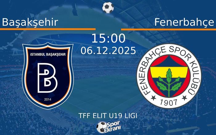 06 Aralık 2025 Başakşehir vs Fenerbahçe maçı Hangi Kanalda Saat Kaçta Yayınlanacak?