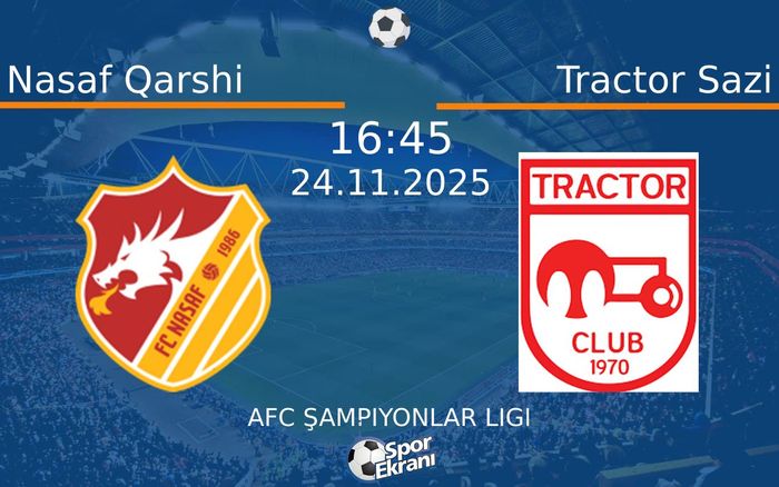24 Kasım 2025 Nasaf Qarshi vs Tractor Sazi maçı Hangi Kanalda Saat Kaçta Yayınlanacak?
