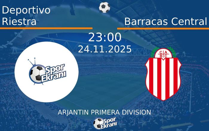 24 Kasım 2025 Deportivo Riestra vs Barracas Central maçı Hangi Kanalda Saat Kaçta Yayınlanacak? 24 Kasım 2025 Deportivo Riestra vs Barracas Central maçı Hangi Kanalda Saat Kaçta Yayınlanacak?