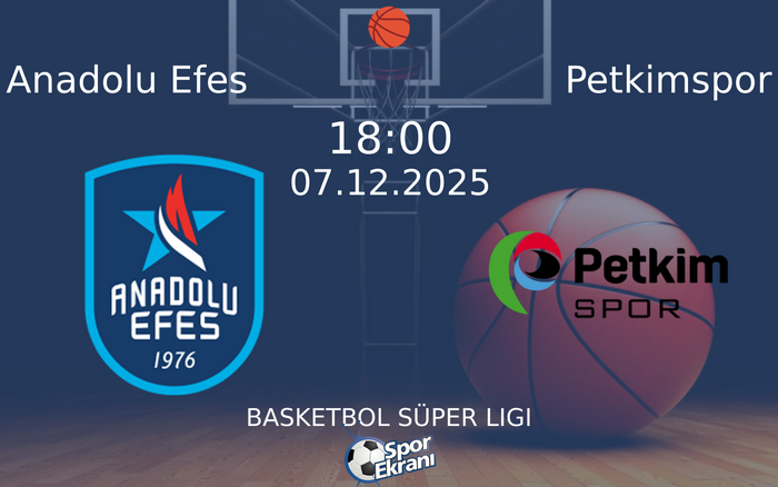 07 Aralık 2025 Anadolu Efes vs Petkimspor maçı Hangi Kanalda Saat Kaçta Yayınlanacak? 07 Aralık 2025 Anadolu Efes vs Petkimspor maçı Hangi Kanalda Saat Kaçta Yayınlanacak?