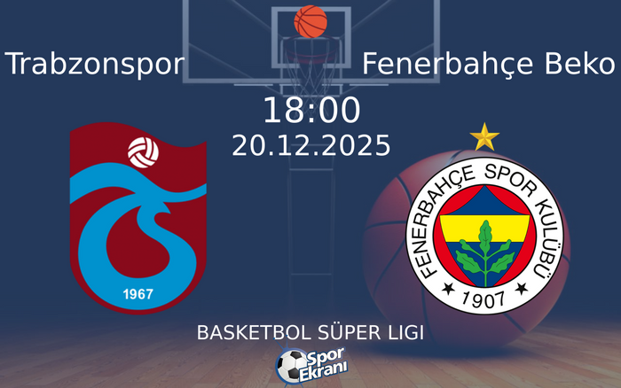 20 Aralık 2025 Trabzonspor vs Fenerbahçe Beko maçı Hangi Kanalda Saat Kaçta Yayınlanacak? 20 Aralık 2025 Trabzonspor vs Fenerbahçe Beko maçı Hangi Kanalda Saat Kaçta Yayınlanacak?