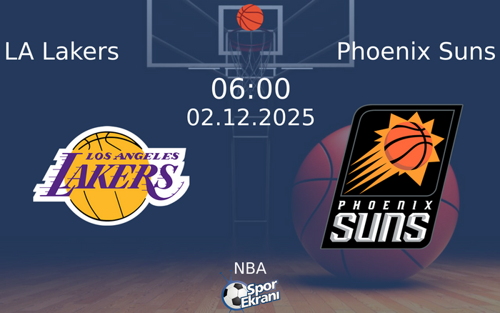 02 Aralık 2025 LA Lakers vs Phoenix Suns maçı Hangi Kanalda Saat Kaçta Yayınlanacak? 02 Aralık 2025 LA Lakers vs Phoenix Suns maçı Hangi Kanalda Saat Kaçta Yayınlanacak?