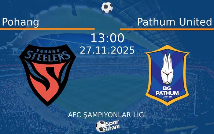 27 Kasım 2025 Pohang vs Pathum United maçı Hangi Kanalda Saat Kaçta Yayınlanacak?
