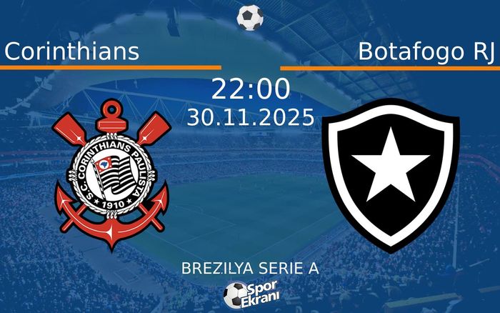 30 Kasım 2025 Corinthians vs Botafogo RJ maçı Hangi Kanalda Saat Kaçta Yayınlanacak?