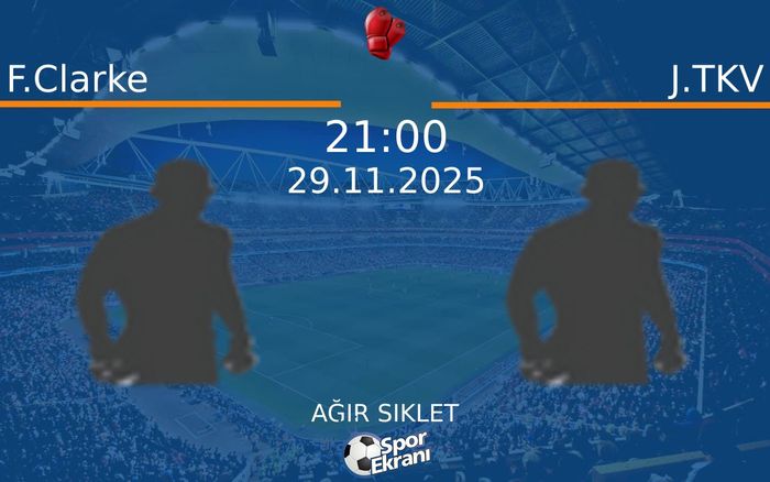 29 Kasım 2025 F.Clarke vs J.TKV maçı Hangi Kanalda Saat Kaçta Yayınlanacak? 29 Kasım 2025 F.Clarke vs J.TKV maçı Hangi Kanalda Saat Kaçta Yayınlanacak?