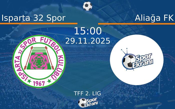 29 Kasım 2025 Isparta 32 Spor vs Aliağa FK maçı Hangi Kanalda Saat Kaçta Yayınlanacak? 29 Kasım 2025 Isparta 32 Spor vs Aliağa FK maçı Hangi Kanalda Saat Kaçta Yayınlanacak?
