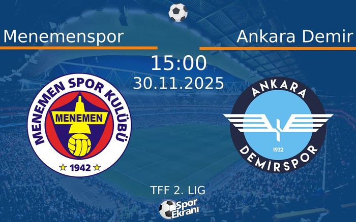30 Kasım 2025 Menemenspor vs Ankara Demir maçı Hangi Kanalda Saat Kaçta Yayınlanacak?