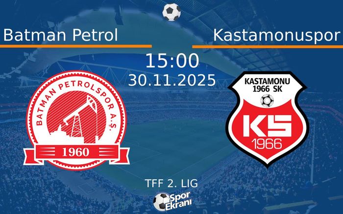 30 Kasım 2025 Batman Petrol vs Kastamonuspor maçı Hangi Kanalda Saat Kaçta Yayınlanacak?