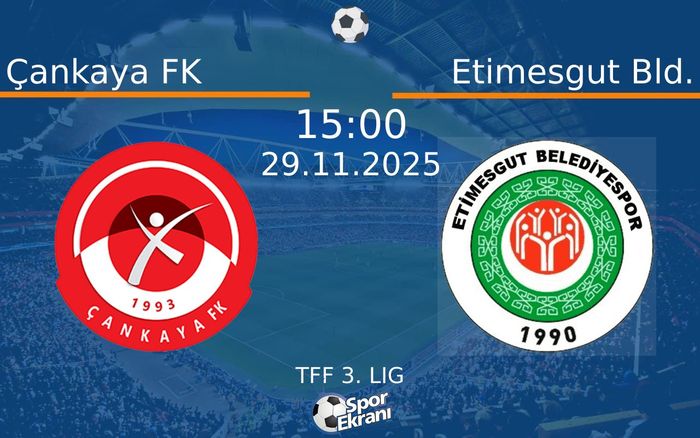 29 Kasım 2025 Çankaya FK vs Etimesgut Bld. maçı Hangi Kanalda Saat Kaçta Yayınlanacak?