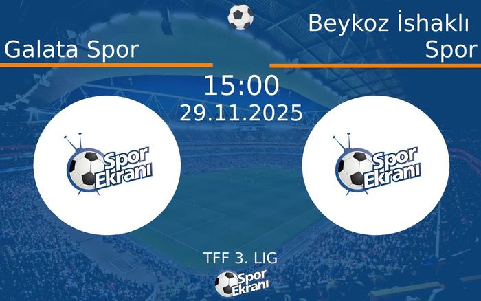 29 Kasım 2025 Galata Spor vs Beykoz İshaklı Spor maçı Hangi Kanalda Saat Kaçta Yayınlanacak? 29 Kasım 2025 Galata Spor vs Beykoz İshaklı Spor maçı Hangi Kanalda Saat Kaçta Yayınlanacak?