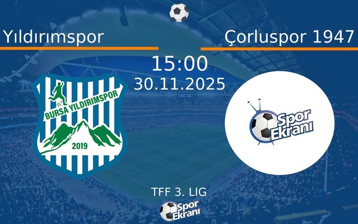 30 Kasım 2025 Yıldırımspor vs Çorluspor 1947 maçı Hangi Kanalda Saat Kaçta Yayınlanacak?