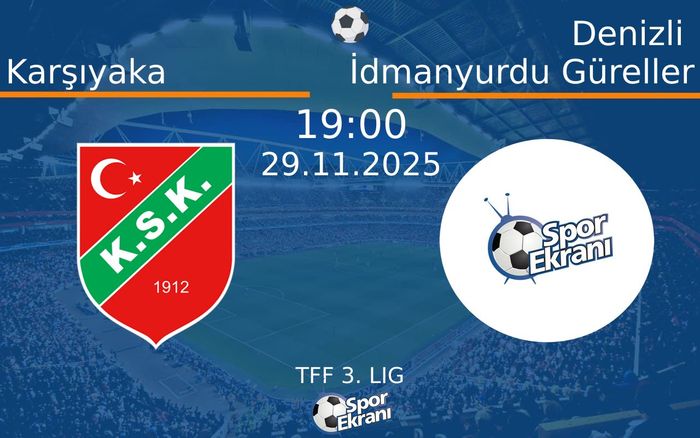 29 Kasım 2025 Karşıyaka vs Denizli İdmanyurdu Güreller maçı Hangi Kanalda Saat Kaçta Yayınlanacak?