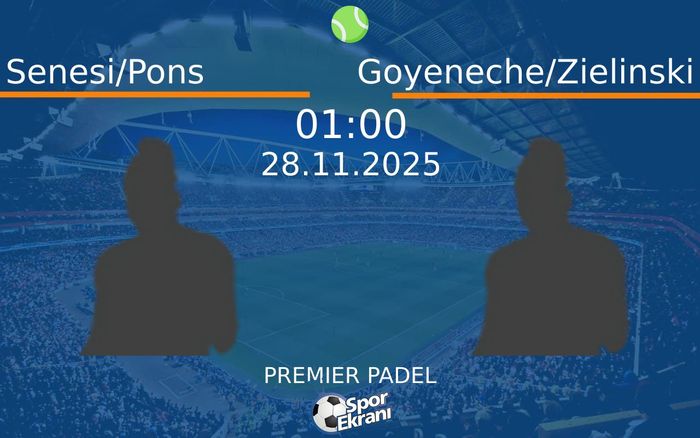 28 Kasım 2025 Senesi/Pons vs Goyeneche/Zielinski maçı Hangi Kanalda Saat Kaçta Yayınlanacak? 28 Kasım 2025 Senesi/Pons vs Goyeneche/Zielinski maçı Hangi Kanalda Saat Kaçta Yayınlanacak?
