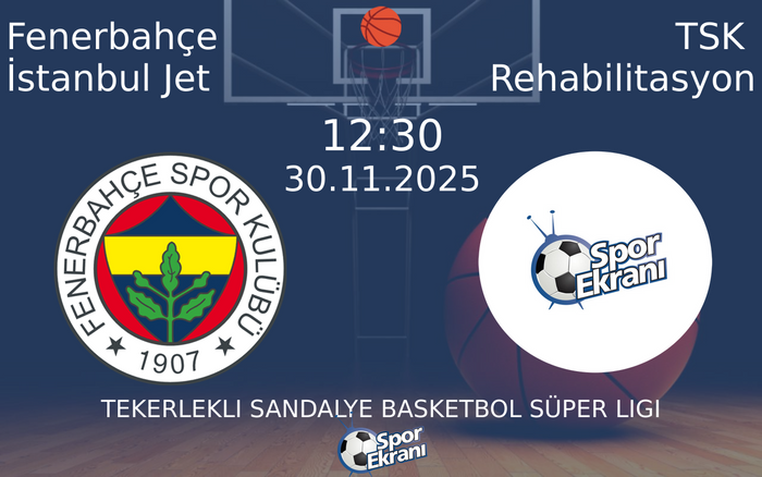 30 Kasım 2025 Fenerbahçe İstanbul Jet vs TSK Rehabilitasyon maçı Hangi Kanalda Saat Kaçta Yayınlanacak? 30 Kasım 2025 Fenerbahçe İstanbul Jet vs TSK Rehabilitasyon maçı Hangi Kanalda Saat Kaçta Yayınlanacak?