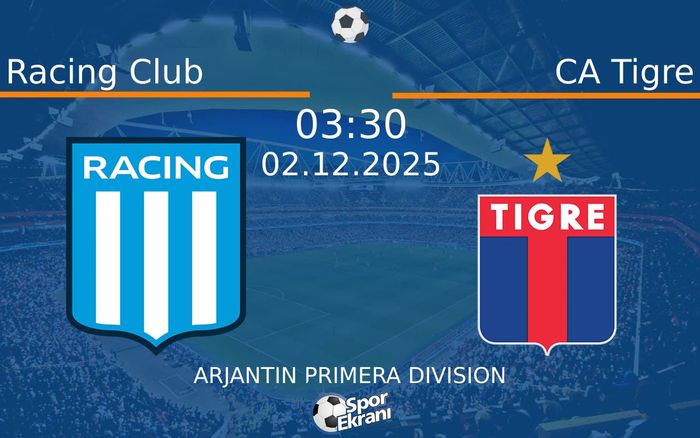 02 Aralık 2025 Racing Club vs CA Tigre maçı Hangi Kanalda Saat Kaçta Yayınlanacak? 02 Aralık 2025 Racing Club vs CA Tigre maçı Hangi Kanalda Saat Kaçta Yayınlanacak?