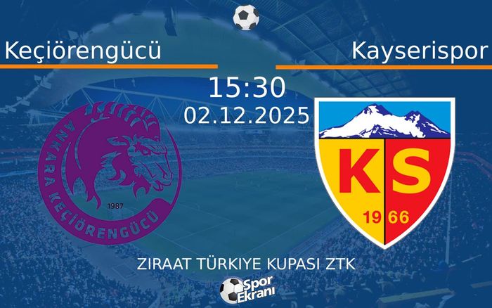 02 Aralık 2025 Keçiörengücü vs Kayserispor maçı Hangi Kanalda Saat Kaçta Yayınlanacak? 02 Aralık 2025 Keçiörengücü vs Kayserispor maçı Hangi Kanalda Saat Kaçta Yayınlanacak?
