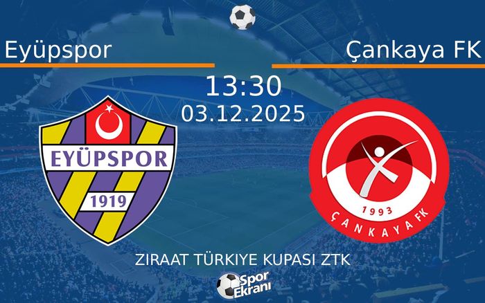 03 Aralık 2025 Eyüpspor vs Çankaya FK maçı Hangi Kanalda Saat Kaçta Yayınlanacak?