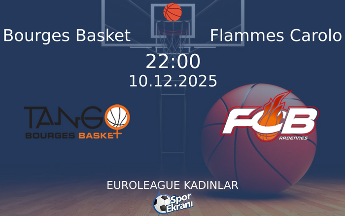 10 Aralık 2025 Bourges Basket vs Flammes Carolo maçı Hangi Kanalda Saat Kaçta Yayınlanacak?