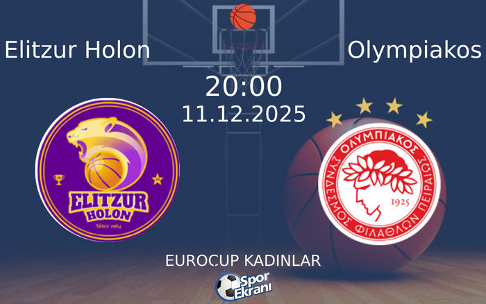 11 Aralık 2025 Elitzur Holon vs Olympiakos maçı Hangi Kanalda Saat Kaçta Yayınlanacak? 11 Aralık 2025 Elitzur Holon vs Olympiakos maçı Hangi Kanalda Saat Kaçta Yayınlanacak?
