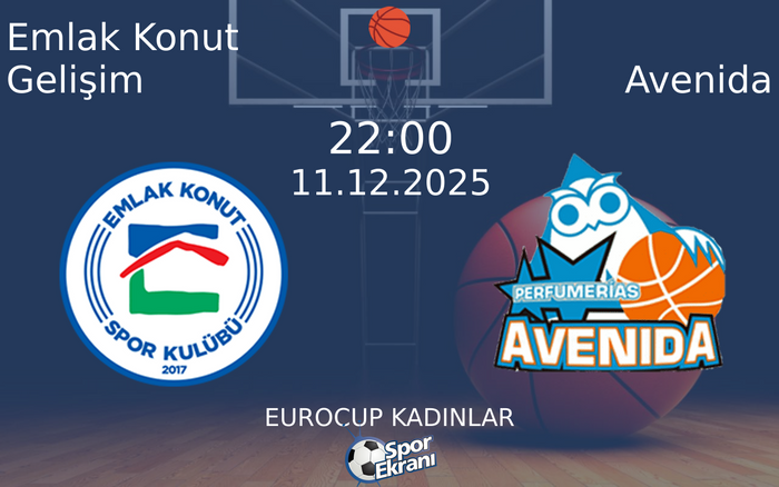 11 Aralık 2025 Emlak Konut Gelişim vs Avenida maçı Hangi Kanalda Saat Kaçta Yayınlanacak? 11 Aralık 2025 Emlak Konut Gelişim vs Avenida maçı Hangi Kanalda Saat Kaçta Yayınlanacak?