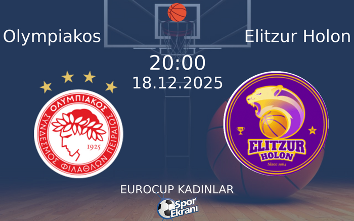 18 Aralık 2025 Olympiakos vs Elitzur Holon maçı Hangi Kanalda Saat Kaçta Yayınlanacak? 18 Aralık 2025 Olympiakos vs Elitzur Holon maçı Hangi Kanalda Saat Kaçta Yayınlanacak?