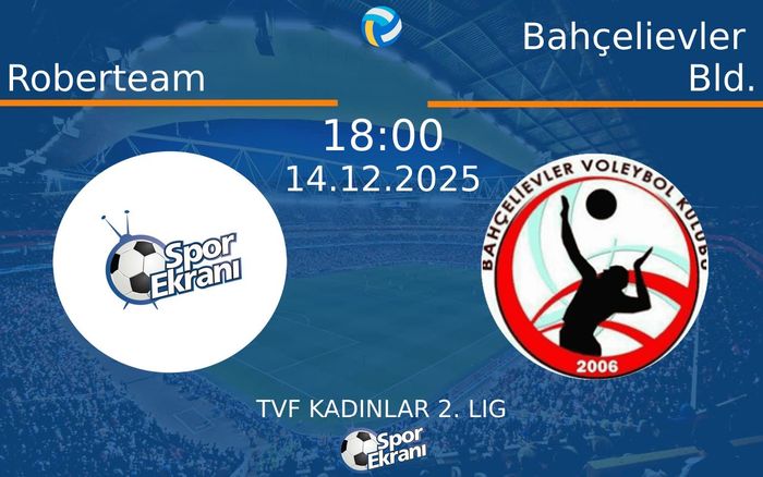14 Aralık 2025 Roberteam vs Bahçelievler Bld. maçı Hangi Kanalda Saat Kaçta Yayınlanacak?