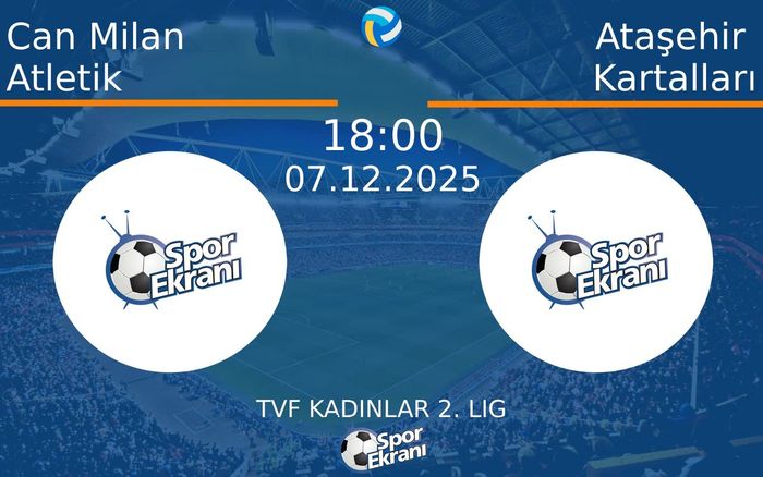 07 Aralık 2025 Can Milan Atletik vs Ataşehir Kartalları maçı Hangi Kanalda Saat Kaçta Yayınlanacak? 07 Aralık 2025 Can Milan Atletik vs Ataşehir Kartalları maçı Hangi Kanalda Saat Kaçta Yayınlanacak?