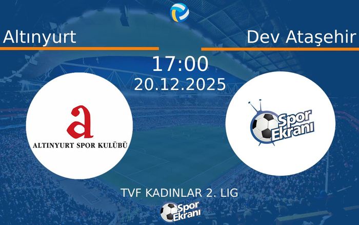 20 Aralık 2025 Altınyurt vs Dev Ataşehir maçı Hangi Kanalda Saat Kaçta Yayınlanacak? 20 Aralık 2025 Altınyurt vs Dev Ataşehir maçı Hangi Kanalda Saat Kaçta Yayınlanacak?