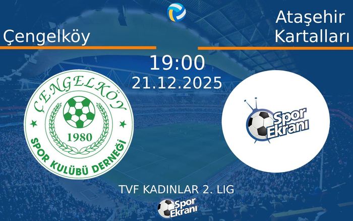 21 Aralık 2025 Çengelköy vs Ataşehir Kartalları maçı Hangi Kanalda Saat Kaçta Yayınlanacak?
