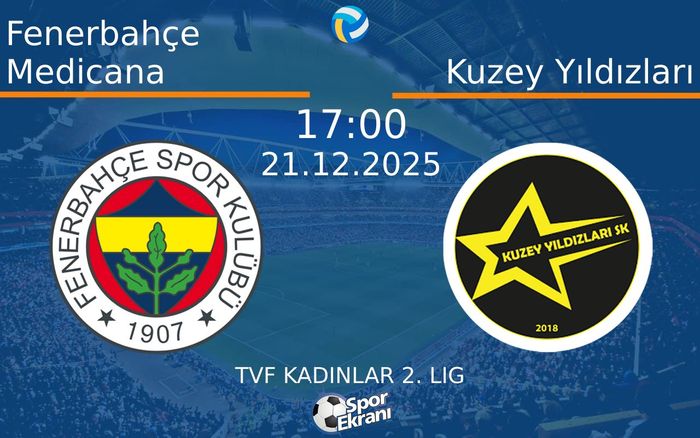 21 Aralık 2025 Fenerbahçe Medicana vs Kuzey Yıldızları maçı Hangi Kanalda Saat Kaçta Yayınlanacak? 21 Aralık 2025 Fenerbahçe Medicana vs Kuzey Yıldızları maçı Hangi Kanalda Saat Kaçta Yayınlanacak?