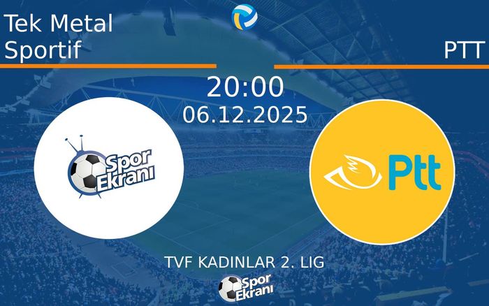 06 Aralık 2025 Tek Metal Sportif vs PTT maçı Hangi Kanalda Saat Kaçta Yayınlanacak? 06 Aralık 2025 Tek Metal Sportif vs PTT maçı Hangi Kanalda Saat Kaçta Yayınlanacak?
