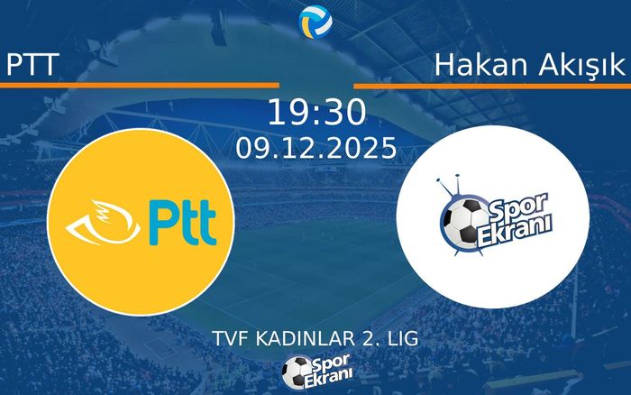 09 Aralık 2025 PTT vs Hakan Akışık maçı Hangi Kanalda Saat Kaçta Yayınlanacak? 09 Aralık 2025 PTT vs Hakan Akışık maçı Hangi Kanalda Saat Kaçta Yayınlanacak?