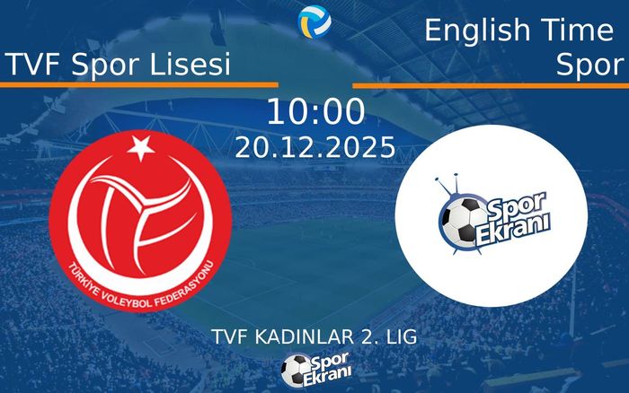 20 Aralık 2025 TVF Spor Lisesi vs English Time Spor maçı Hangi Kanalda Saat Kaçta Yayınlanacak? 20 Aralık 2025 TVF Spor Lisesi vs English Time Spor maçı Hangi Kanalda Saat Kaçta Yayınlanacak?