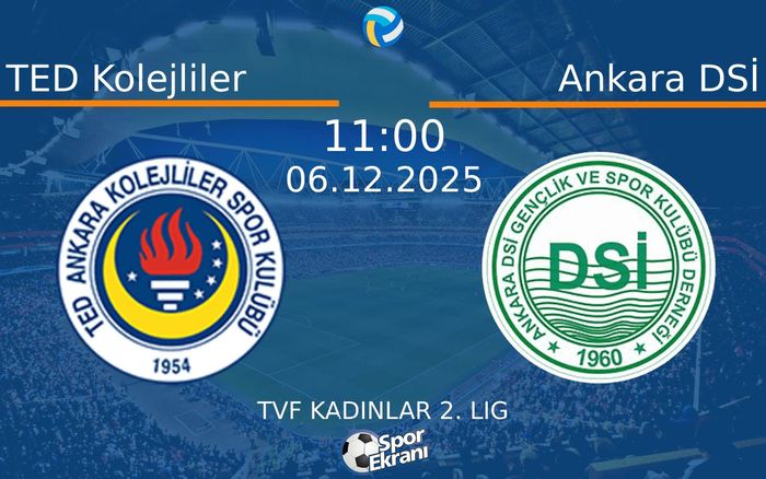 06 Aralık 2025 TED Kolejliler vs Ankara DSİ maçı Hangi Kanalda Saat Kaçta Yayınlanacak?