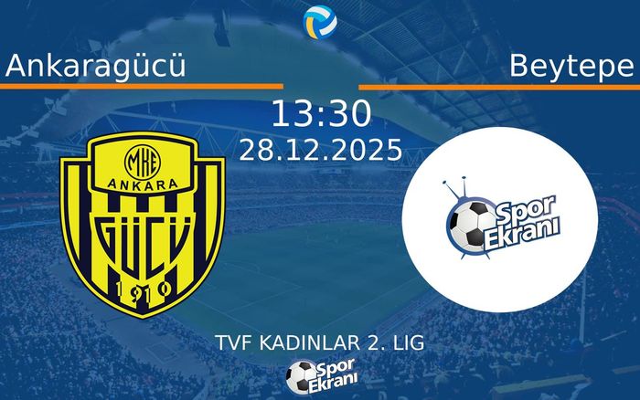 28 Aralık 2025 Ankaragücü vs Beytepe maçı Hangi Kanalda Saat Kaçta Yayınlanacak?