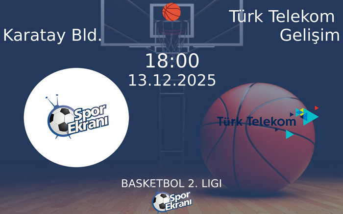 13 Aralık 2025 Karatay Bld. vs Türk Telekom Gelişim maçı Hangi Kanalda Saat Kaçta Yayınlanacak? 13 Aralık 2025 Karatay Bld. vs Türk Telekom Gelişim maçı Hangi Kanalda Saat Kaçta Yayınlanacak?