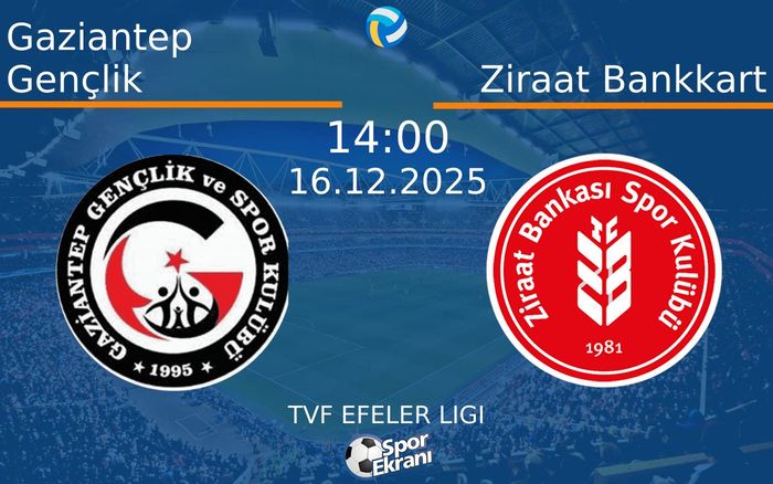 16 Aralık 2025 Gaziantep Gençlik vs Ziraat Bankkart maçı Hangi Kanalda Saat Kaçta Yayınlanacak? 16 Aralık 2025 Gaziantep Gençlik vs Ziraat Bankkart maçı Hangi Kanalda Saat Kaçta Yayınlanacak?