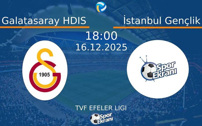 16 Aralık 2025 Galatasaray HDIS vs İstanbul Gençlik maçı Hangi Kanalda Saat Kaçta Yayınlanacak? 16 Aralık 2025 Galatasaray HDIS vs İstanbul Gençlik maçı Hangi Kanalda Saat Kaçta Yayınlanacak?