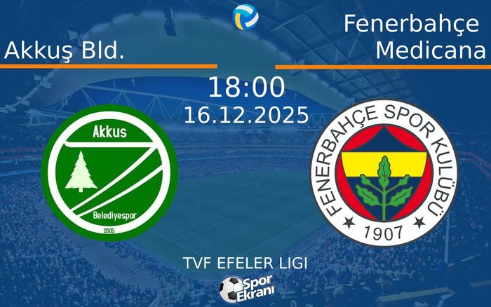 16 Aralık 2025 Akkuş Bld. vs Fenerbahçe Medicana maçı Hangi Kanalda Saat Kaçta Yayınlanacak?