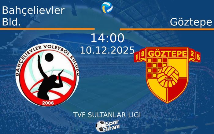 10 Aralık 2025 Bahçelievler Bld. vs Göztepe maçı Hangi Kanalda Saat Kaçta Yayınlanacak? 10 Aralık 2025 Bahçelievler Bld. vs Göztepe maçı Hangi Kanalda Saat Kaçta Yayınlanacak?
