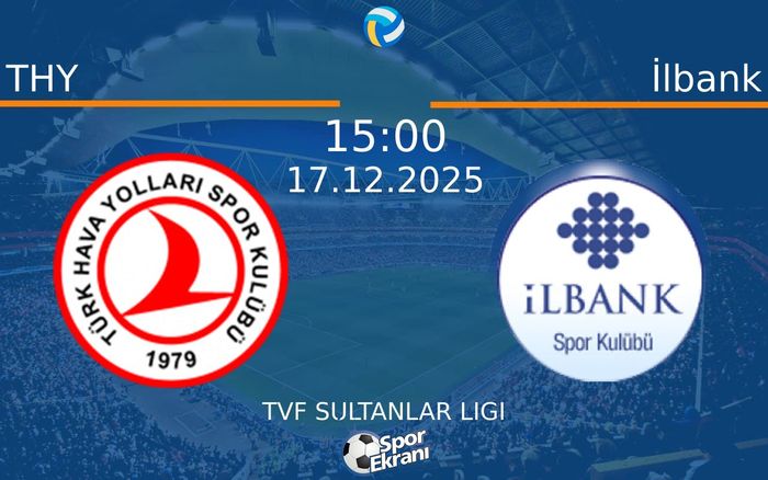 17 Aralık 2025 THY vs İlbank maçı Hangi Kanalda Saat Kaçta Yayınlanacak? 17 Aralık 2025 THY vs İlbank maçı Hangi Kanalda Saat Kaçta Yayınlanacak?
