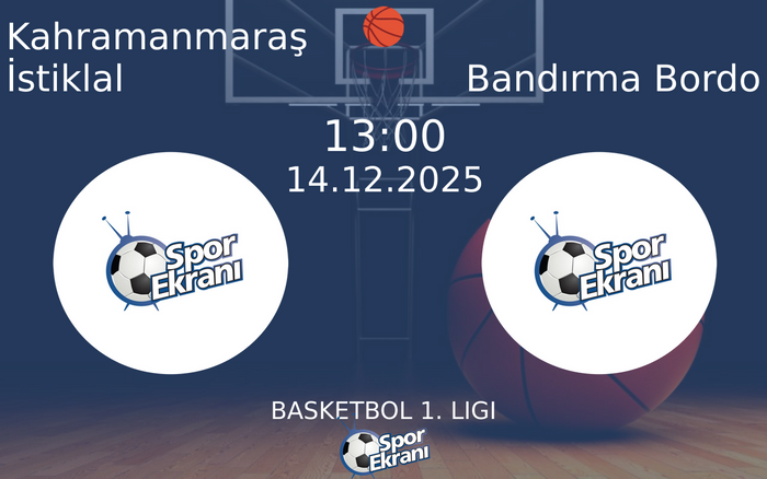 14 Aralık 2025 Kahramanmaraş İstiklal vs Bandırma Bordo maçı Hangi Kanalda Saat Kaçta Yayınlanacak?