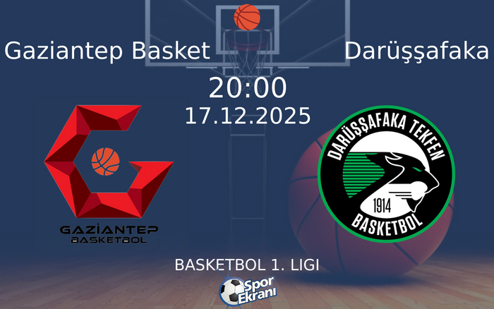 17 Aralık 2025 Gaziantep Basket vs Darüşşafaka maçı Hangi Kanalda Saat Kaçta Yayınlanacak? 17 Aralık 2025 Gaziantep Basket vs Darüşşafaka maçı Hangi Kanalda Saat Kaçta Yayınlanacak?
