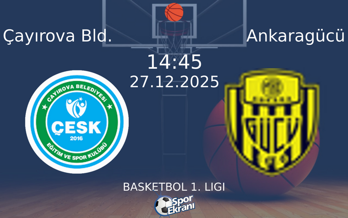 27 Aralık 2025 Çayırova Bld. vs Ankaragücü maçı Hangi Kanalda Saat Kaçta Yayınlanacak?