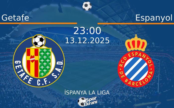 13 Aralık 2025 Getafe vs Espanyol maçı Hangi Kanalda Saat Kaçta Yayınlanacak?