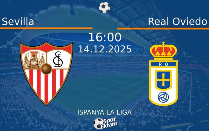 14 Aralık 2025 Sevilla vs Real Oviedo maçı Hangi Kanalda Saat Kaçta Yayınlanacak? 14 Aralık 2025 Sevilla vs Real Oviedo maçı Hangi Kanalda Saat Kaçta Yayınlanacak?